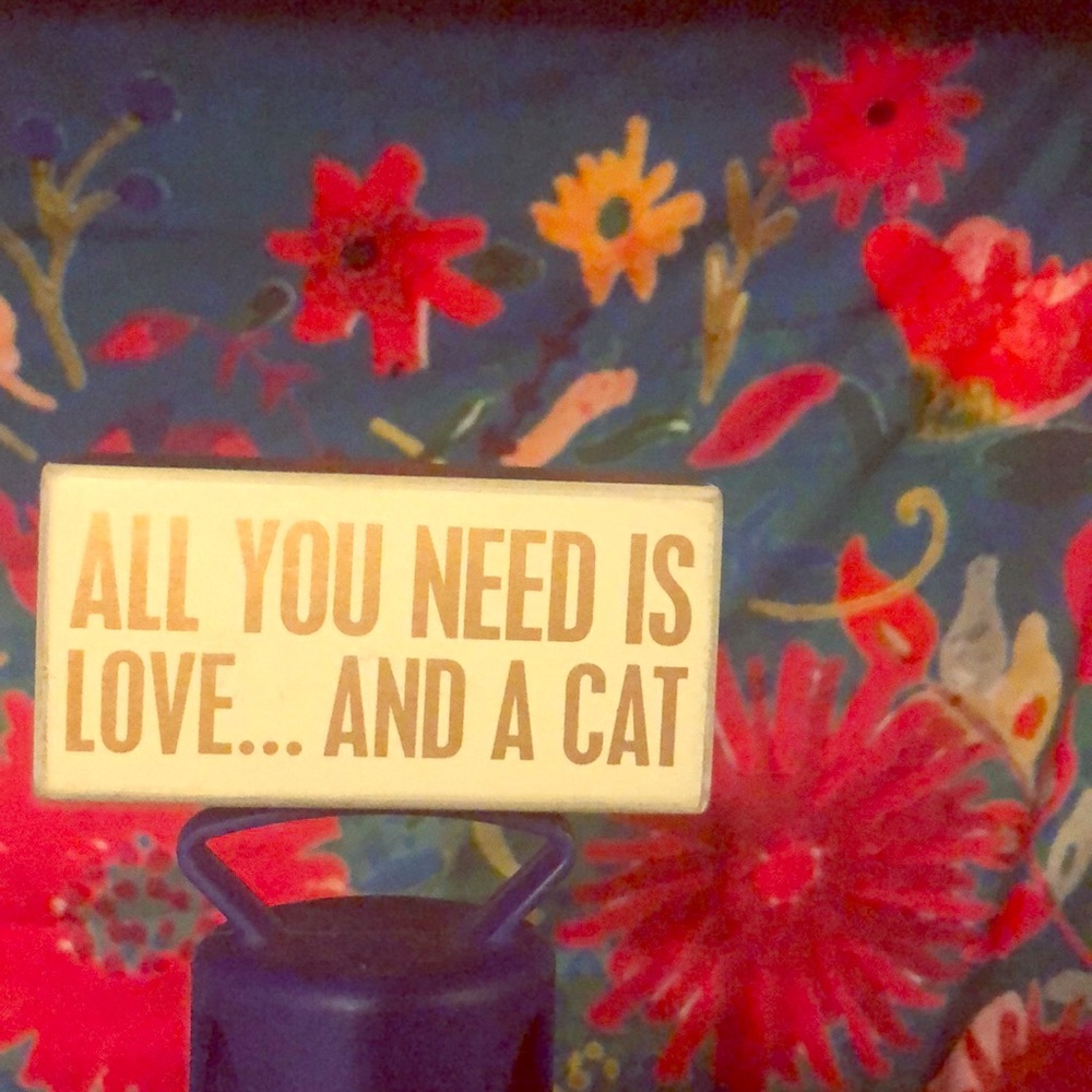 All You Need is Love and a Cat Wall Plaque